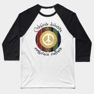 Celebrate diversity, embrace culture, African tribal peace culture Baseball T-Shirt
